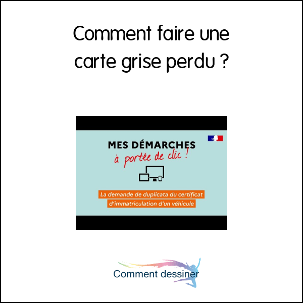 Comment faire une carte grise perdu